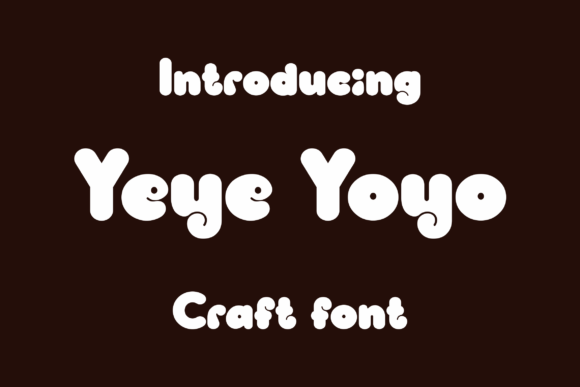 Yeye Yoyo: A Font for Creative Campaigns